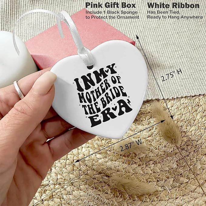 Heart Shaped Ornament-Mother of The Bride Gift-Wedding Present for Mom Bridal Party Keepsake-Birthday or Christmas Ceramic Ornament Home Decor in My Mother of The Bride Era