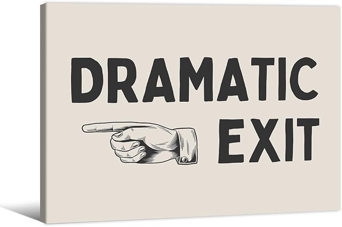 Black and White Dramatic Exit Wall Art Funny Quote Poster 08x10 inch Framed Trendy FunMinimalist Typography Canvas Prints For Home Office and Hallway Wall Decor