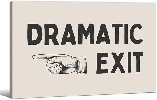 Black and White Dramatic Exit Wall Art Funny Quote Poster 24x36 inch Framed Trendy FunMinimalist Typography Canvas Prints For Home Office and Hallway Wall Decor