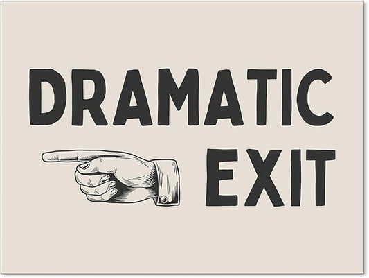YYS Black and White Dramatic Exit Wall Art Funny Quote Poster Trendy FunMinimalist Typography Canvas Prints For Home Office and Hallway Wall Decor 08x10 inch Unframed