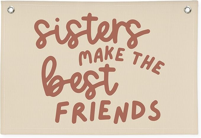 Girls Room Decor, Sisters Make The Best Friends Banner Flag for Sisters Room Decoration，Boho Nursery Wall Decor Baby Toddler Kids Girls Bedroom Decor 30x20,girlroom