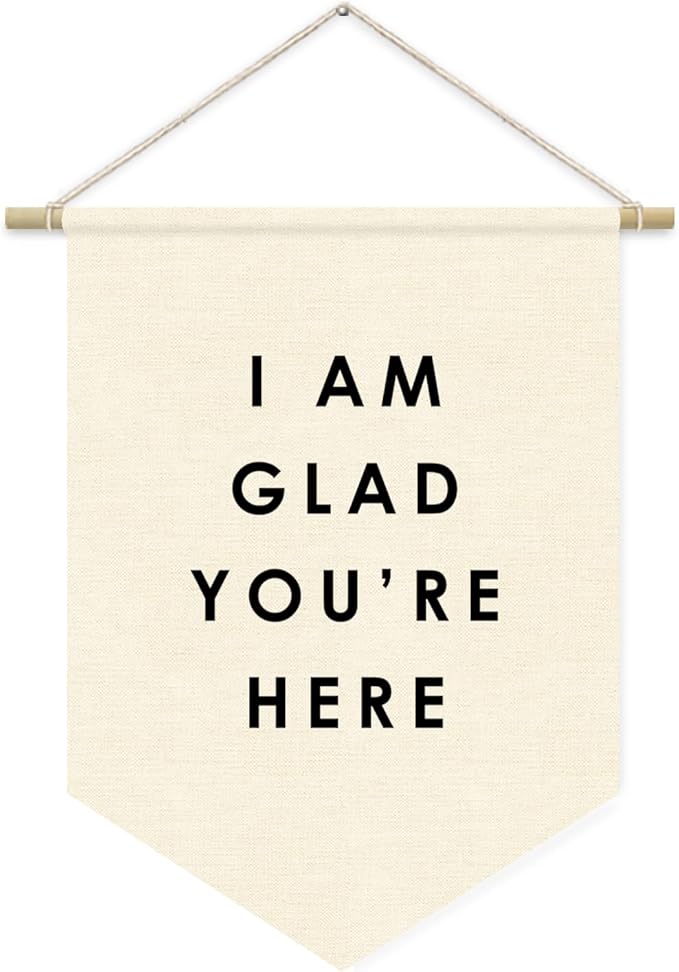 I Am Glad You're Here Canvas Banner Flag - Inspirational Wall Decor for Kids Nursery, Toddler Reading Corner Nook Classroom Library, Wall Hanging Pennant Flag 15x11in