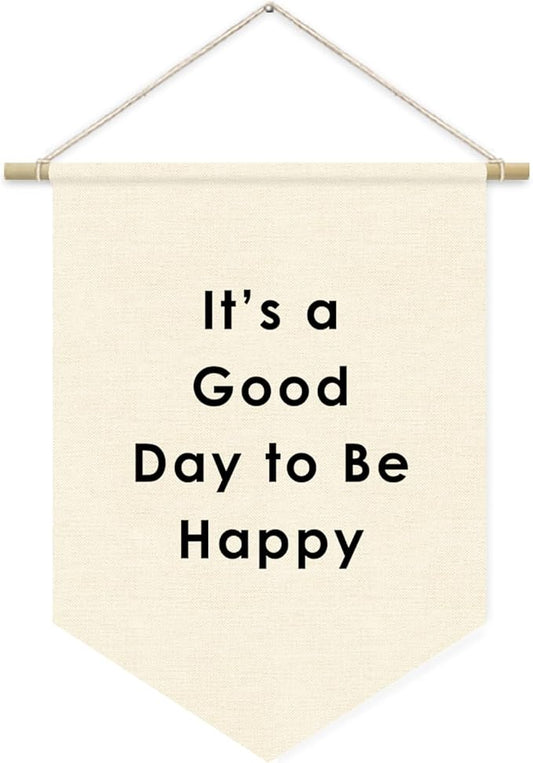 It's a Good Day to Be Happy Canvas Banner Flag - Inspirational Wall Decor for Kids Nursery, Toddler Reading Corner Nook Classroom Library, Wall Hanging Pennant Flag 15x11in