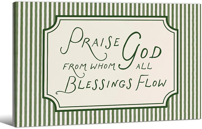 Christian Bible Verse Scripture Poster Praise God From Whom All Blessings Flow Wall Art 16x24 inch Framed Green Striped Religious Canvas Prints for Church Home Prayer Room Wall Decor
