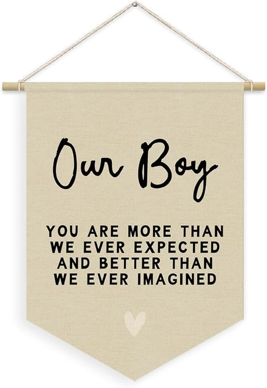 Boys Room Decor, Boy Nursery Linen Canvas Banner, You Are More Than We Ever Expected Neutral Wall Hanging Pennant Flag Banner for Boys Kids Toddler Room Bedroom Playroom Decor, 15x11in