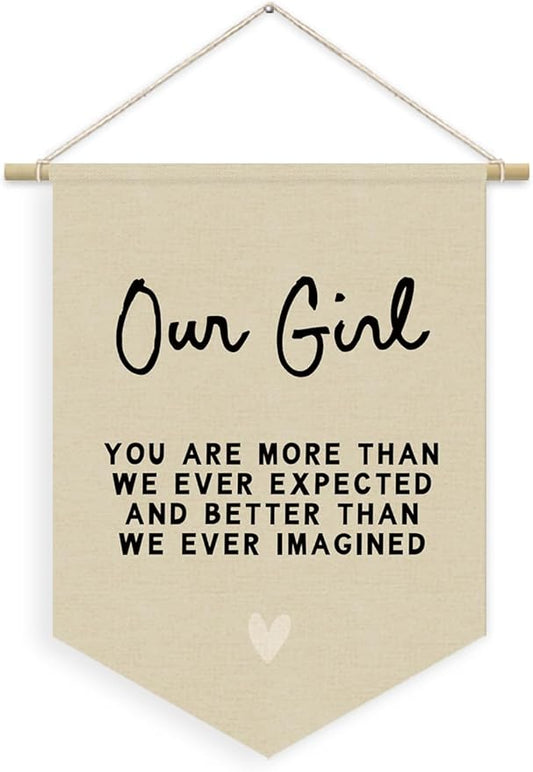Girls Room Decor, Girl Nursery Linen Canvas Banner, You Are More Than We Ever Expected Neutral Wall Hanging Pennant Flag Banner for Girl Kids Toddler Room Bedroom Playroom Decor, 15x11in