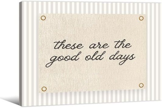 These Are the Good Old Days Wall Art Inspirational Quotes Poster 08x10 inch Framed Modern Minimalist Positive Affirmations Canvas Prints for Office Bedroom Wall Decor