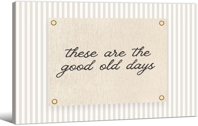 These Are the Good Old Days Wall Art Inspirational Quotes Poster 24x36 inch Framed Modern Minimalist Positive Affirmations Canvas Prints for Office Bedroom Wall Decor