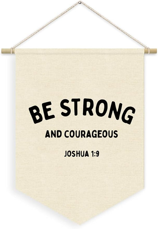 Christian Nursery Decor, Be Strong and Courageous Inspirational Linen Canvas Banner, Bible Verse Wall Hanging Pennant Flag Banner for Kids Nursery Toddler Room Bedroom Playroom Decor, 15x11in