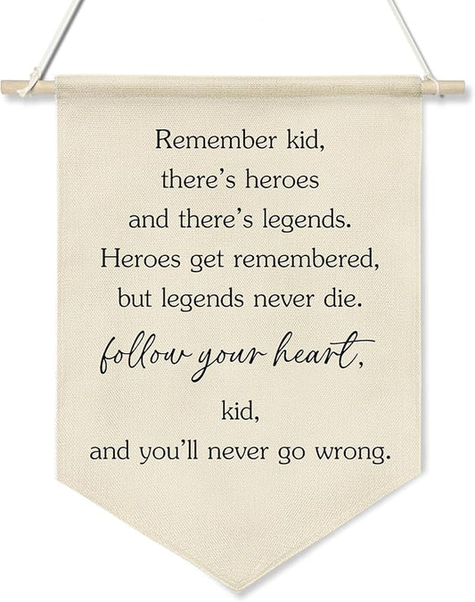 Follow Your Heart Inspirational Wall Banner,Heroes and Legends Quote Canvas Flag, Boys Room Motivational Wall Poster Decor, Gift for Kids Nursery Playroom or Graduation 11x16inch(KD27)