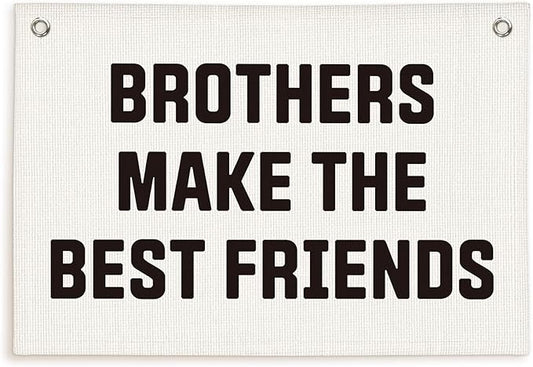 Lacama Boys Room Decor, Brothers Make The Best Friends, Canvas Banner Wall Hanging Flag Decor for Nursery Classroom Playroom Kids Room 30x20 Inch