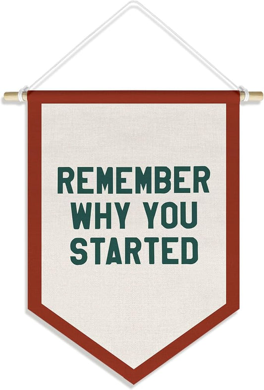 Motivational Nursery Kids Room Decor Nursery Classroom Kids Boy Girl Bedroom Playroom Decor Wall Art, Remember Why You Started Banner Canvas, 15x11in