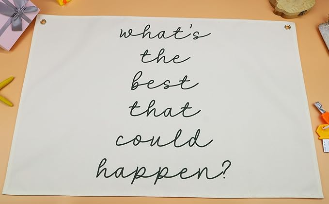 Mental Health Inspirational Rectangular Banner-Positive Affirmation Flag for Kids Teen Counselor Teacher,Classroom Therapy Office Homeschool Reading Room Wall Decor-What's the Best That Could Happen
