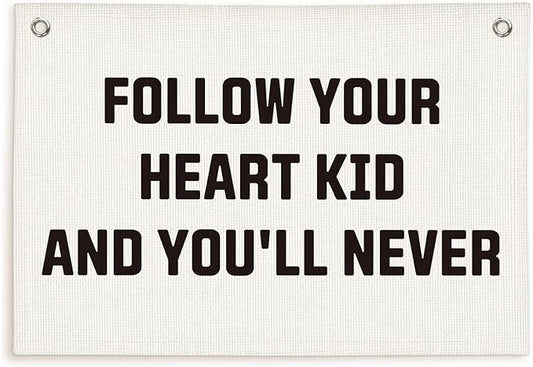 Lacama Follow Your Heart Kid And You'll Never Banner Kids Room Inspirational Mental Heath Pennant Banner Wall Hanging Decor for Girl Boy, 30x20 Inch