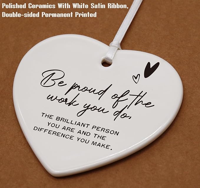 Heart Shaped Christmas Ornament-Encouragement Gift for Tough Times-Thank You Present for Coworker Retirement Leaving-New Job Ceramic Keepsake Sign Plaque-Be Proud of The Work You Do