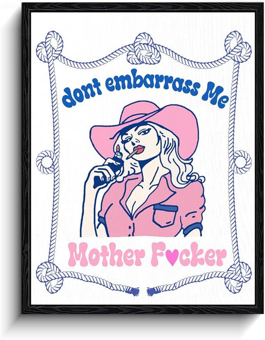 Cowgirl Wall Art, dont embarrass me, western wall decor, matte framed canvas print, adult humor poster, for bar game room gift, 12x15 inch