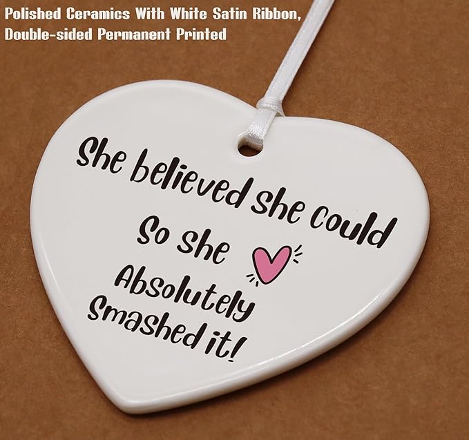 Ceramic Heart Ornament-She Believed She Could So She Did-Proud of You Gift for Women Girl Sister Daughter Niece Best Friend Colleague Nurse Teacher-Well Done Encouragement Keepsake Sign Plaque