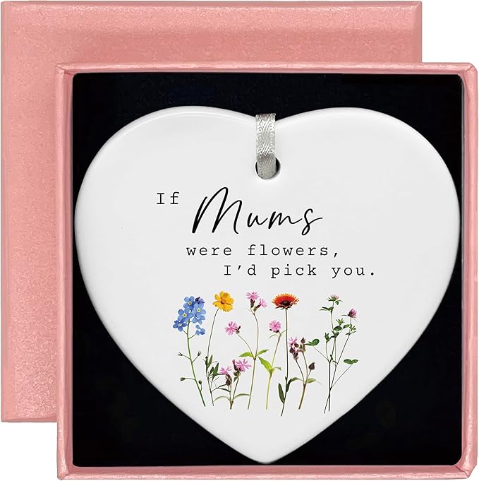 Ceramic Heart Shaped Ornament-Mum Gift from Daughter Son-Mothers Day Birthday Christmas Thanksgiving Gift-Sentimental Keepsake Decoration-If Mums were Flowers I'd Pick You-Love Message Home Decor