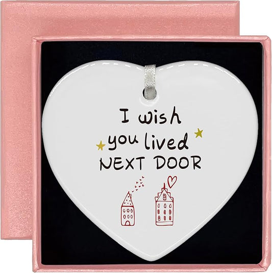 Heart Shaped Christmas Ornament-Friends Moving Gift-New Home Owner Present-Housewarming Congratulations Gift-I Wish You Lived Next Door