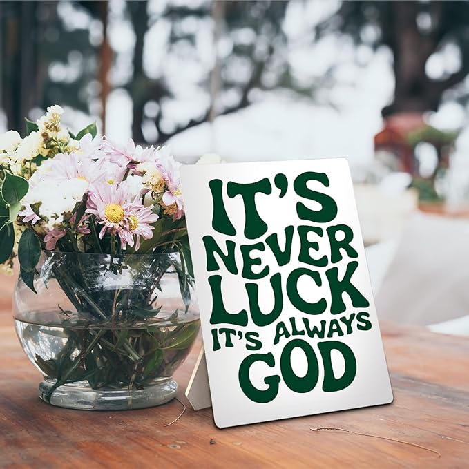 Inspirational Christian Sign, It's Never Luck It's Always God Bible Verse Wooden Stand Sign 5x7 Inch, Green Religious Decorations for Home Office Church Prayer Room Desk Table Decor