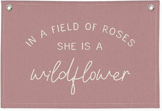 Wildflower Nursery Decor, Girls Room Decor - In a Field Full of Roses She Is a Wildflower Pink Linen Banner Flag for Little Girl Baby Girl