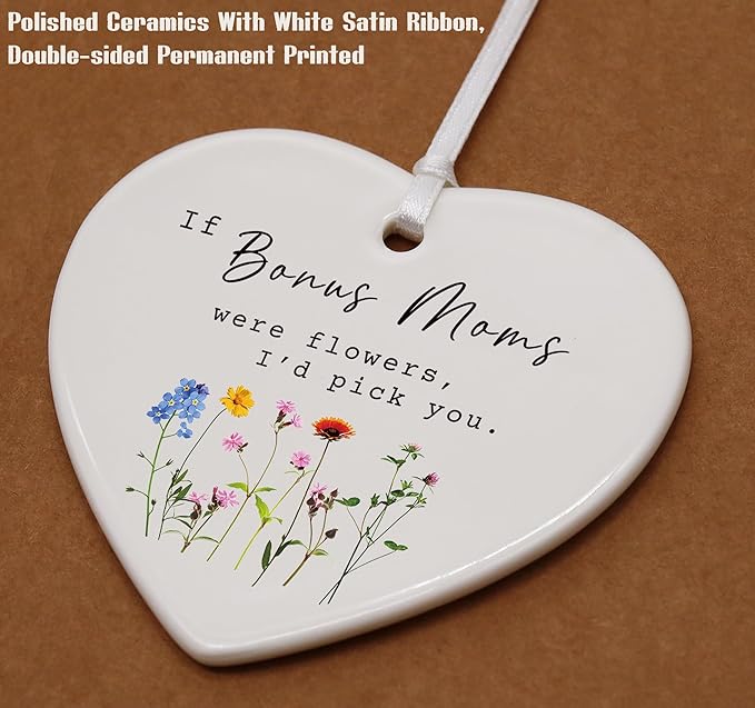Heart Shaped Christmas Ornament-Bonus Mom Gift-Appreciation Birthday Mothers Day Thanksgiving Mother in Law Keepsake Decoration-If Bonus Moms were Flowers I'd Pick You-Sentimental Heart Ornament