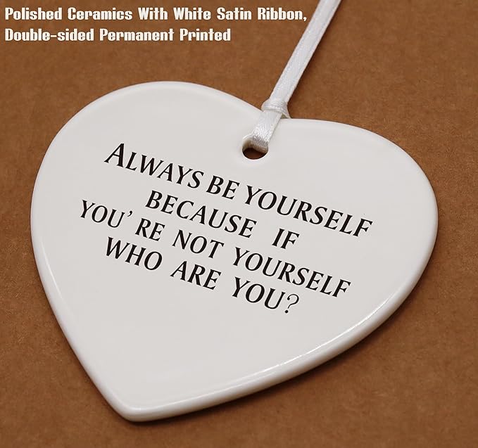 Heart Shaped Christmas Ornament-Inspirational Gift for Birthday Graduation-Affirmation and Motivational Reminder Keepsake-Always Be Yourself Ceramic Ornament Home Decor