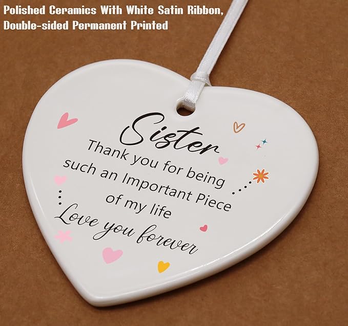 Heart Shaped Christmas Ornament-Sister Gift-Important Piece of My Life-Thank You Wedding Birthday Present for Sister Bestie BFF Keepsake Ceramic Decor