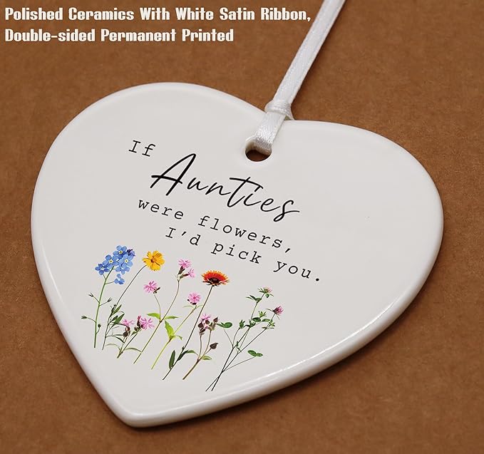 Heart Shaped Christmas Ornament-Aunt Gift from Niece Nephew-Birthday New Year Thanksgiving Appreciation Keepsake Decoration-If Aunties were Flowers I'd Pick You-Sentimental Heart Ornament