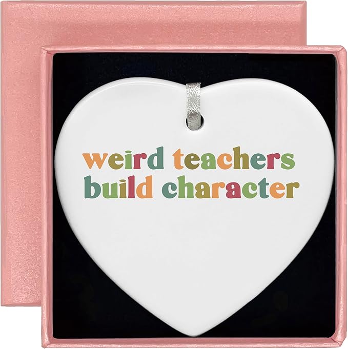 Heart Shaped Christmas Ornament-Weird Teachers Build Character-Rainbow Teacher Appreciation Gift for Instructor Mentor Funny Thank You Teachers Week Ceramic Keepsake Decor