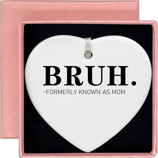 Heart Shaped Christmas Ornament-Funny Mom Gift-Birthday or Mother's Day Present from Daughter Son-Thanksgiving or New Year Keepsake-Formerly Known As Mom Bruh-Ceramic Ornament Decor