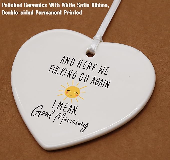 Ceramic Heart Shaped Ornament-Funny Sarcastic Gag Gift for Her Women Friends Mom-Birthday Christmas New Year Holiday Present Keepsake-Here We Go Again Humor Theme with Elegant Gift Box