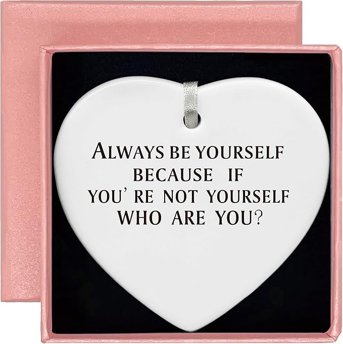 Heart Shaped Christmas Ornament-Inspirational Gift for Birthday Graduation-Affirmation and Motivational Reminder Keepsake-Always Be Yourself Ceramic Ornament Home Decor