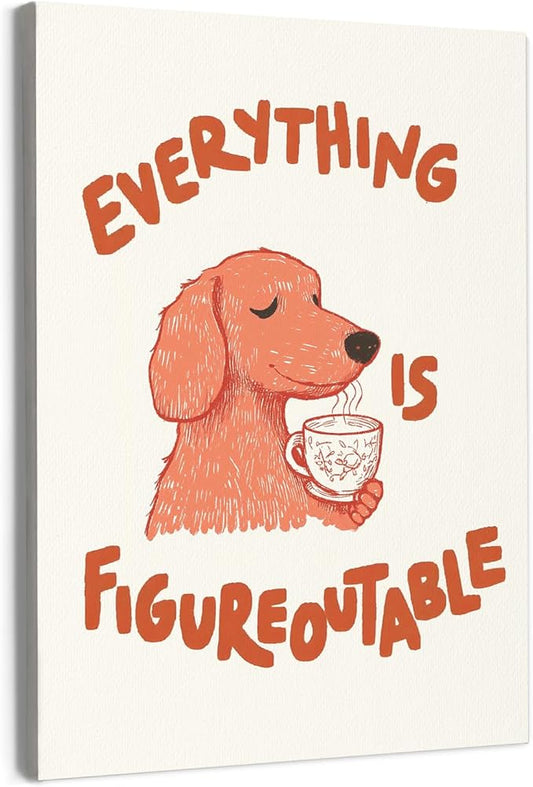 URLLUAE Everything is Figureoutable Inspirational Canvas Poster Wall Art 11x14 Inch, Coffee Dog Motivational Positive Affirmations Canvas Prints Wall Decor for Bedroom Living Room Home Office