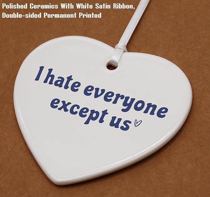 Heart Shaped Christmas Ornament-I Hate Everyone Except Us-Funny Gift for Her Sister Bestie Birthday Thanksgiving Appreciation Present Ceramic Keepsake with Gift Box