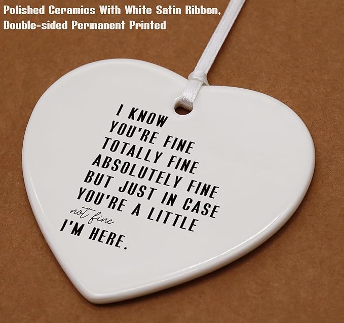 Inspirational Affirmations Ceramic Heart Shaped Christmas Ornament-Reminder Positive Motivational Encouragement Gift for Women Men-I Know You’re Fine Quote Ornament-Keepsake for Office Home Decor