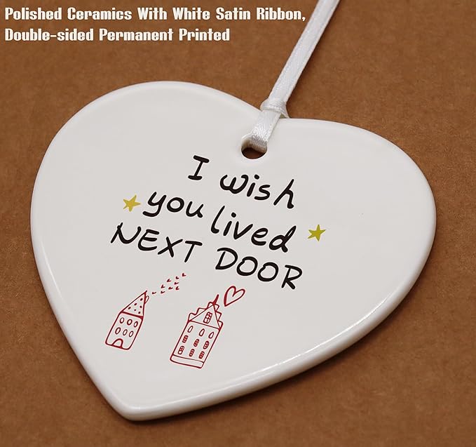 Heart Shaped Christmas Ornament-Friends Moving Gift-New Home Owner Present-Housewarming Congratulations Gift-I Wish You Lived Next Door