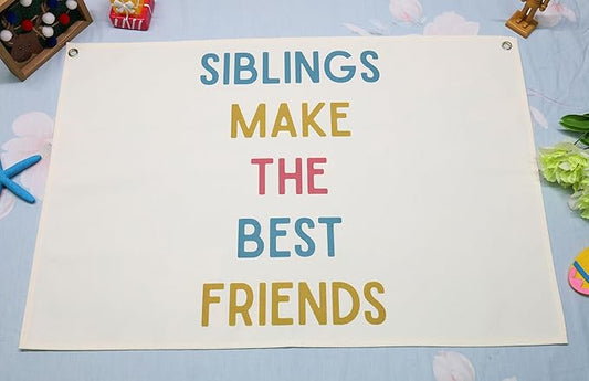 Rectangular Banner Flag Pennant Wall Decor Gift for Baby Boy Girl Kid Teen,Nursery Home Bedroom Playroom Reading Room Front Door-Siblings Make the Best Friends-Baby,Shower Birthday Christmas Gift