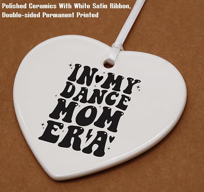 Heart Shaped Ornament-Dancer Mom Gift for Women-Dance Teacher Mother Coach Appreciation Keepsake-Birthday Christmas New Year Present-Ceramic Ornament Home Decor in My Dance Mom Era
