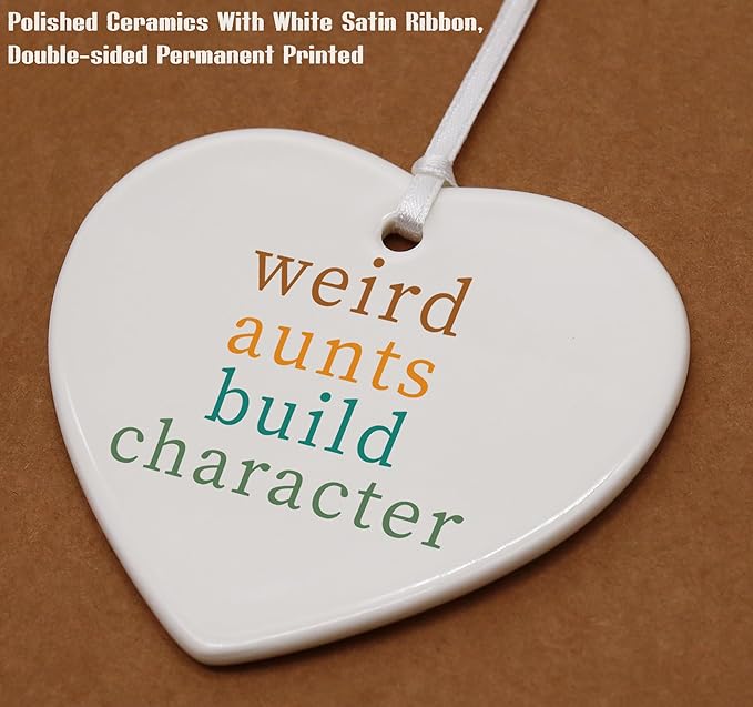 Heart Shaped Christmas Ornament-Best Aunt Ever Gift for Auntie-Birthday Mother’s Day New Year Present-Thank You Appreciation Funny Weird Aunt Builds Character Ceramic Keepsake Ornament