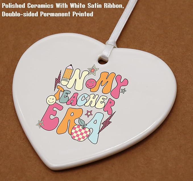 Heart Shaped Christmas Ornament-Teacher Appreciation Week Gift-Thanksgiving Best Educator Funny New Teacher Present-in My Teacher Era Ceramic Keepsake Decor