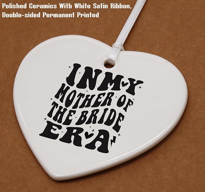 Heart Shaped Ornament-Mother of The Bride Gift-Wedding Present for Mom Bridal Party Keepsake-Birthday or Christmas Ceramic Ornament Home Decor in My Mother of The Bride Era