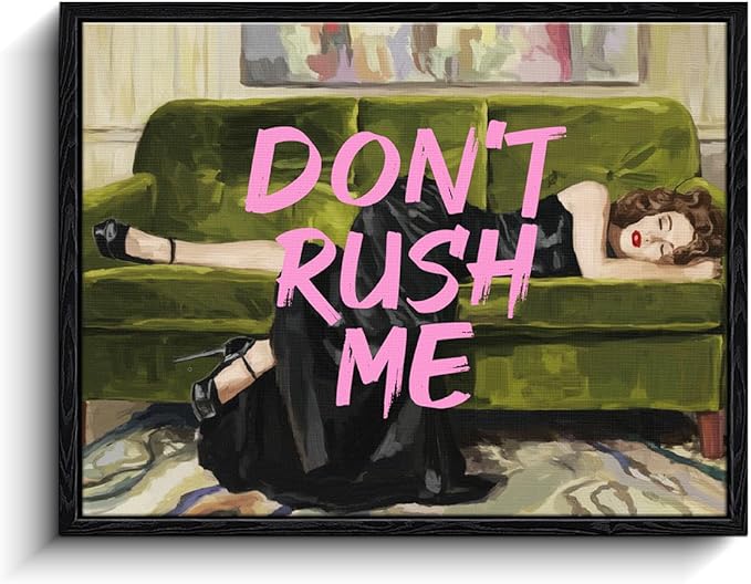 Funny Quote Wall Art, don't rush me message, retro glam wall decor, matte finish framed canvas print, office humor poster artwork, for home office coworker gift, 15x12 inch