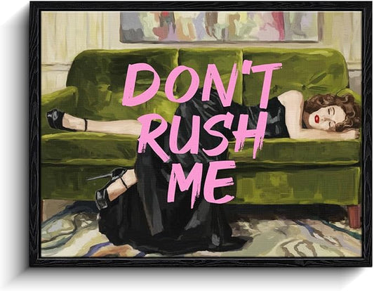 Funny Quote Wall Art, don't rush me message, retro glam wall decor, matte finish framed canvas print, office humor poster artwork, for home office coworker gift, 15x12 inch