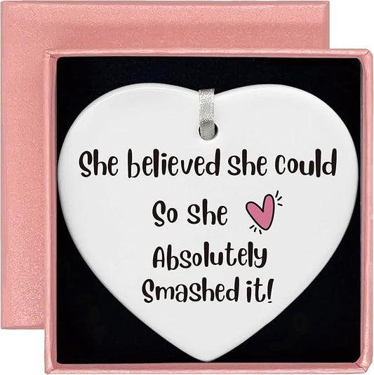 Ceramic Heart Ornament-She Believed She Could So She Did-Proud of You Gift for Women Girl Sister Daughter Niece Best Friend Colleague Nurse Teacher-Well Done Encouragement Keepsake Sign Plaque