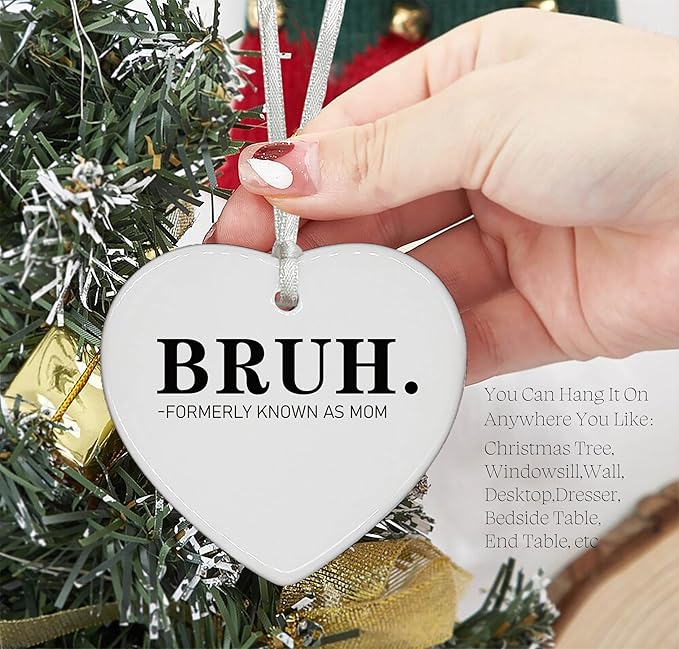 Heart Shaped Christmas Ornament-Funny Mom Gift-Birthday or Mother's Day Present from Daughter Son-Thanksgiving or New Year Keepsake-Formerly Known As Mom Bruh-Ceramic Ornament Decor