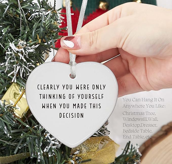 Heart Shaped Christmas Ornament-Funny Colleague Farewell Promotion Gift for Coworker Boss Leader Clearly You were Only Thinking of Yourself Appreciation Keepsake