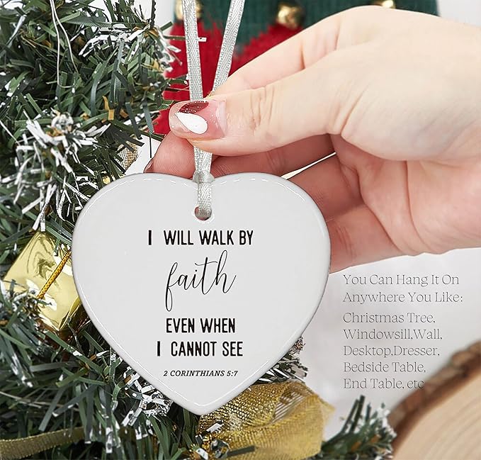 Heart Shaped Christmas Ornament-Christian Scripture Bible Verse Keepsake-I Will Walk by Faith Even When I Cannot See-Inspirational Affirmation Gift for Women