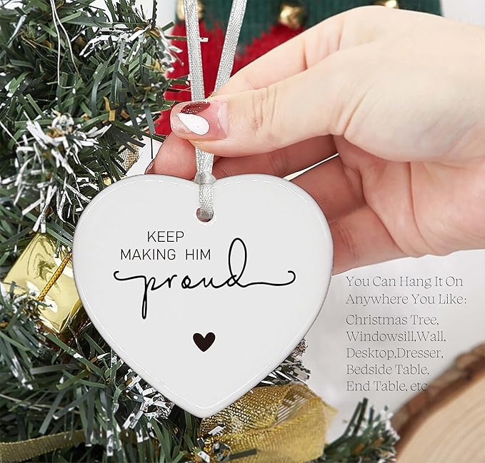 Heart Shaped Christmas Ornament-Keep Making Him Proud-Bereavement Sympathy Gift for Loss of Dad Grandpa Memorial Remembrance Keepsake Anniversary of Passing Thinking of You Ceramic Ornament
