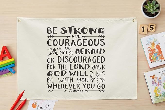 Nursery Wall Decor-Rectangular Banner Flag Wall Decorations for Baby Boy Girl Kids,Bedroom Playroom Reading Room Decor-Birthday Baby,Shower Christmas Gift-Be Strong and Courageous,Do Not Be Afraid